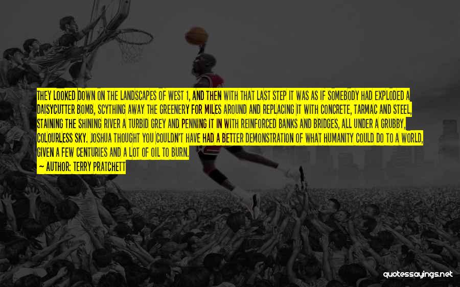 Terry Pratchett Quotes: They Looked Down On The Landscapes Of West 1, And Then With That Last Step It Was As If Somebody