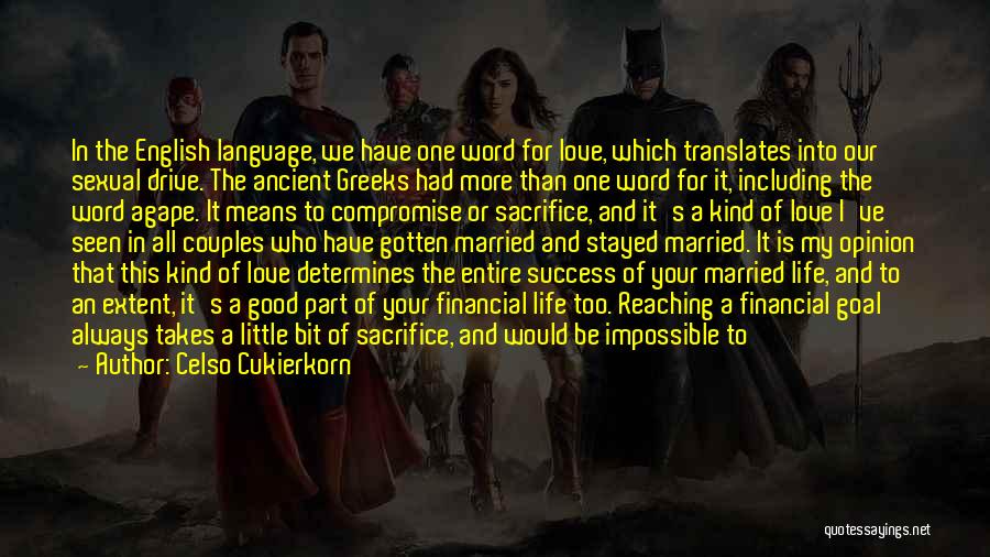 Celso Cukierkorn Quotes: In The English Language, We Have One Word For Love, Which Translates Into Our Sexual Drive. The Ancient Greeks Had