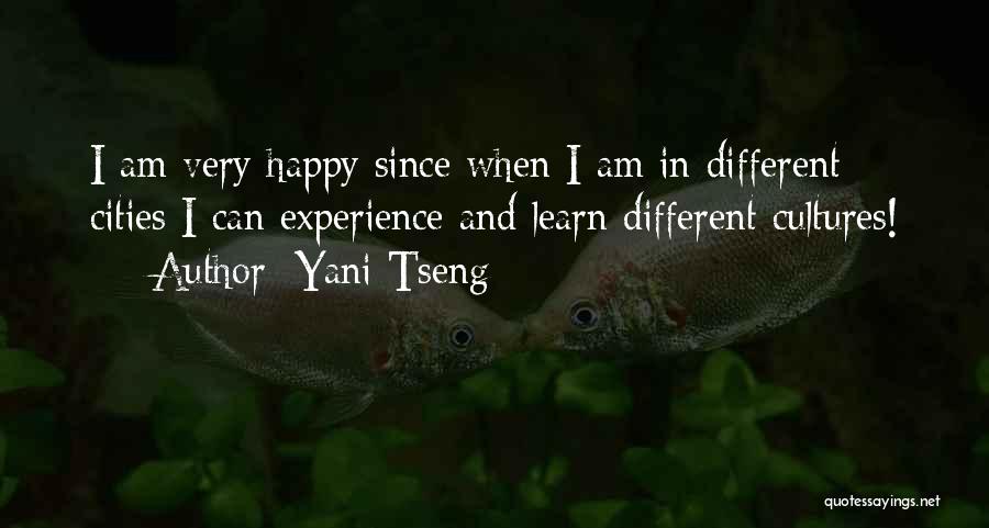 Yani Tseng Quotes: I Am Very Happy Since When I Am In Different Cities I Can Experience And Learn Different Cultures!