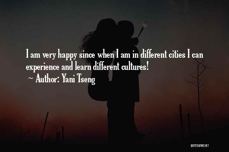 Yani Tseng Quotes: I Am Very Happy Since When I Am In Different Cities I Can Experience And Learn Different Cultures!