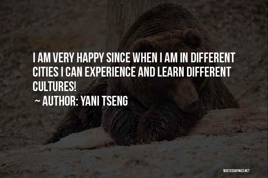 Yani Tseng Quotes: I Am Very Happy Since When I Am In Different Cities I Can Experience And Learn Different Cultures!