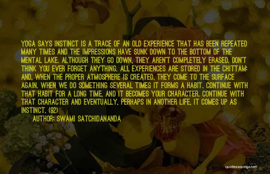 Swami Satchidananda Quotes: Yoga Says Instinct Is A Trace Of An Old Experience That Has Been Repeated Many Times And The Impressions Have