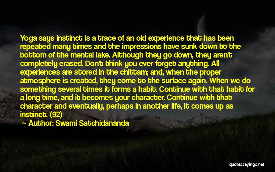 Swami Satchidananda Quotes: Yoga Says Instinct Is A Trace Of An Old Experience That Has Been Repeated Many Times And The Impressions Have