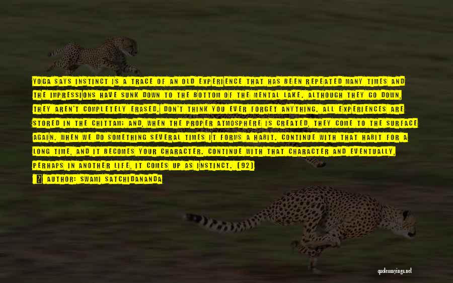Swami Satchidananda Quotes: Yoga Says Instinct Is A Trace Of An Old Experience That Has Been Repeated Many Times And The Impressions Have