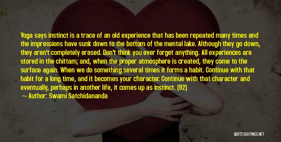 Swami Satchidananda Quotes: Yoga Says Instinct Is A Trace Of An Old Experience That Has Been Repeated Many Times And The Impressions Have