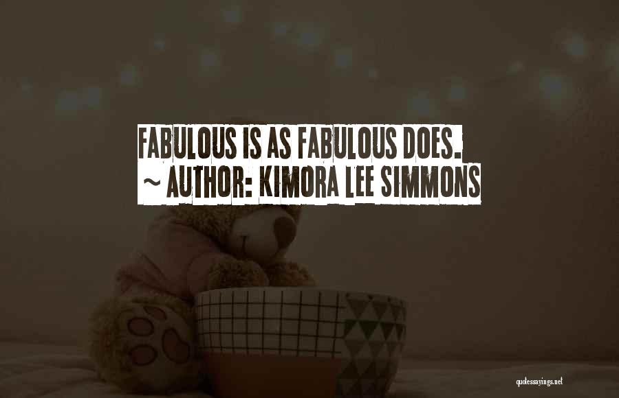 Kimora Lee Simmons Quotes: Fabulous Is As Fabulous Does.