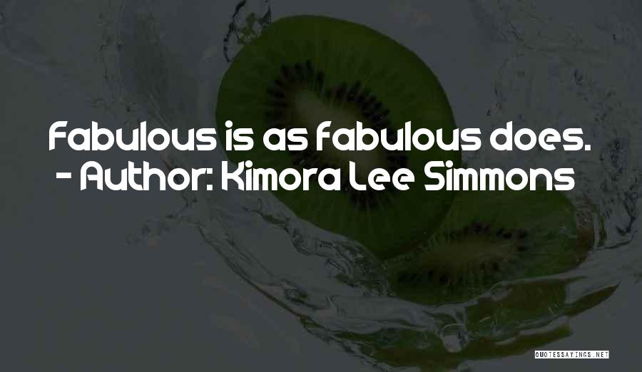 Kimora Lee Simmons Quotes: Fabulous Is As Fabulous Does.