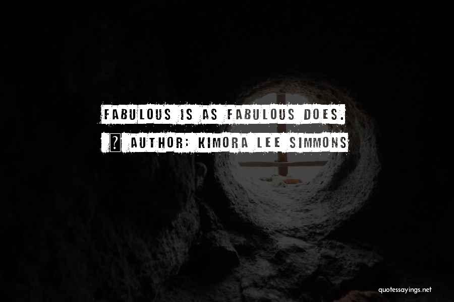 Kimora Lee Simmons Quotes: Fabulous Is As Fabulous Does.