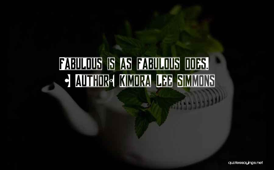 Kimora Lee Simmons Quotes: Fabulous Is As Fabulous Does.