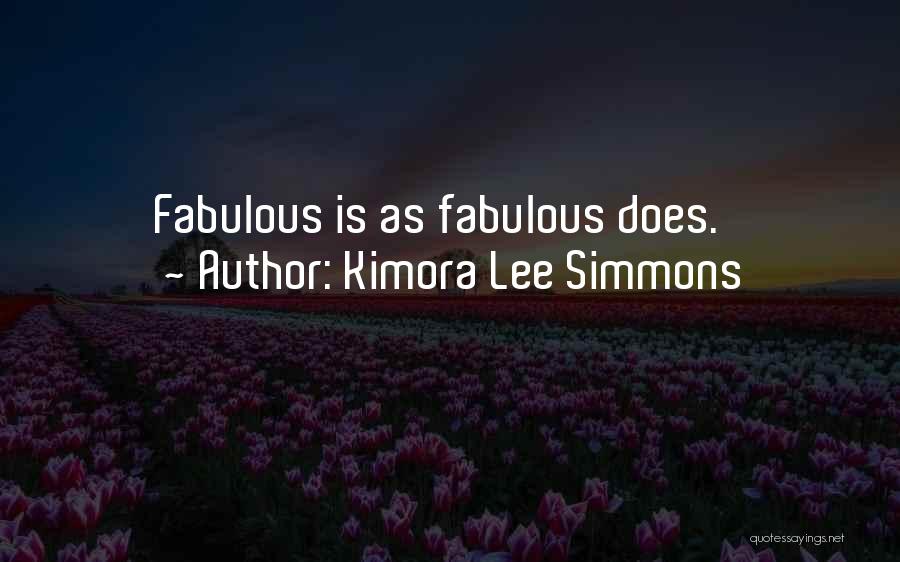 Kimora Lee Simmons Quotes: Fabulous Is As Fabulous Does.