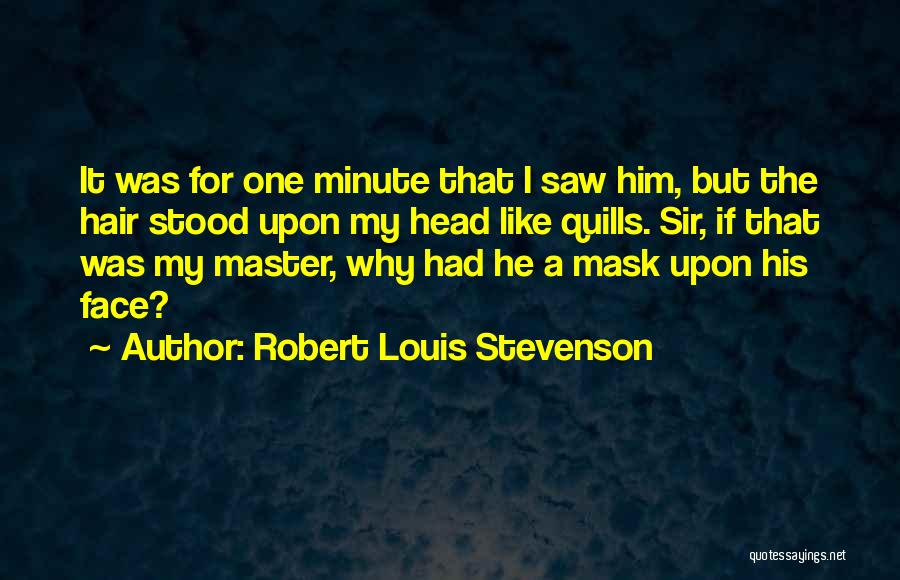 1870 Mask Quotes By Robert Louis Stevenson