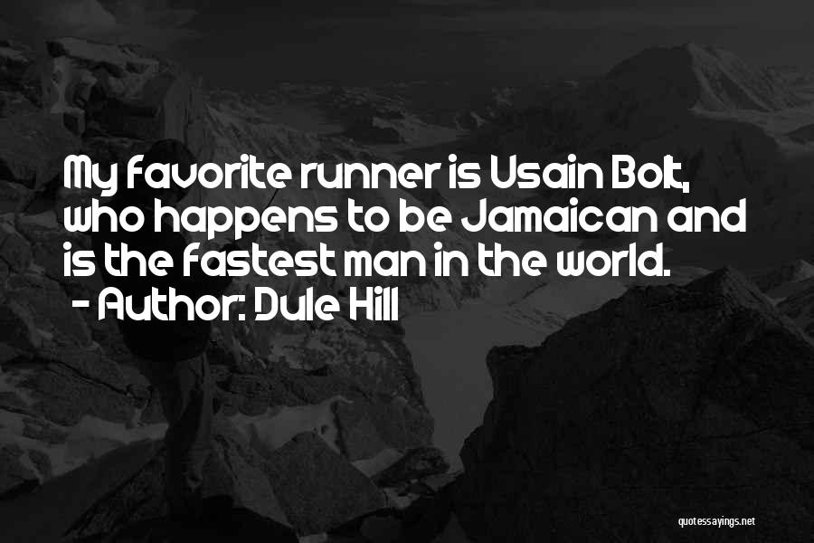 Dule Hill Quotes: My Favorite Runner Is Usain Bolt, Who Happens To Be Jamaican And Is The Fastest Man In The World.