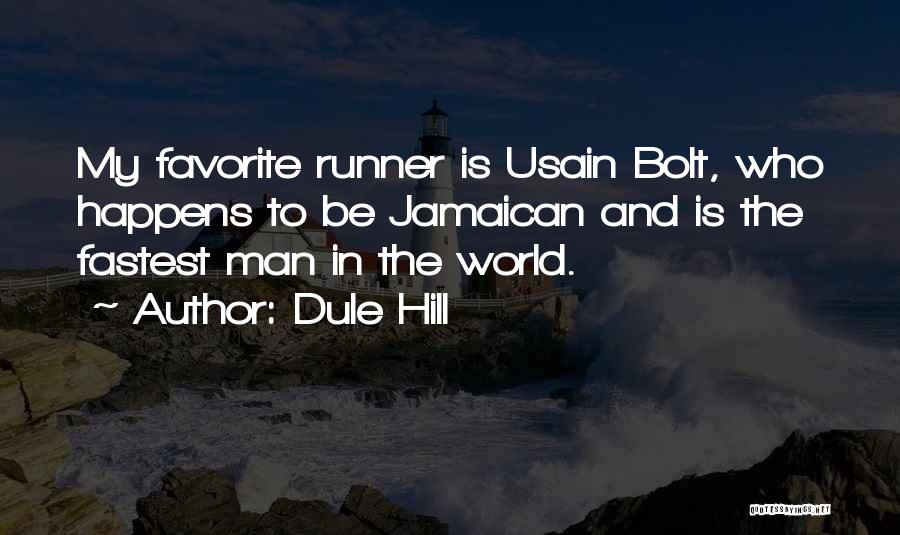 Dule Hill Quotes: My Favorite Runner Is Usain Bolt, Who Happens To Be Jamaican And Is The Fastest Man In The World.