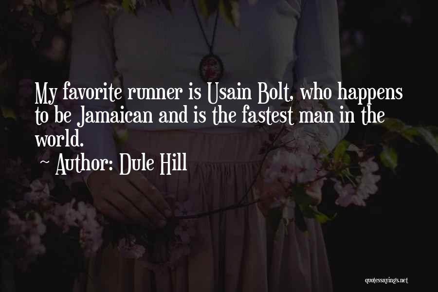 Dule Hill Quotes: My Favorite Runner Is Usain Bolt, Who Happens To Be Jamaican And Is The Fastest Man In The World.