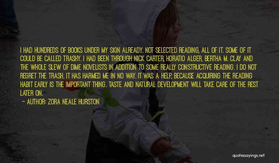 Zora Neale Hurston Quotes: I Had Hundreds Of Books Under My Skin Already. Not Selected Reading, All Of It. Some Of It Could Be