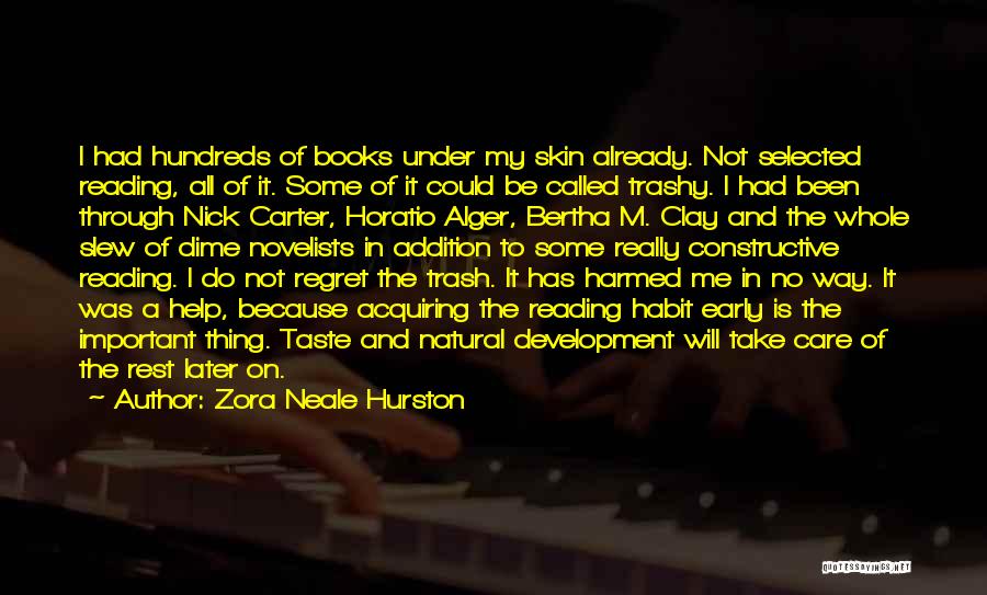 Zora Neale Hurston Quotes: I Had Hundreds Of Books Under My Skin Already. Not Selected Reading, All Of It. Some Of It Could Be