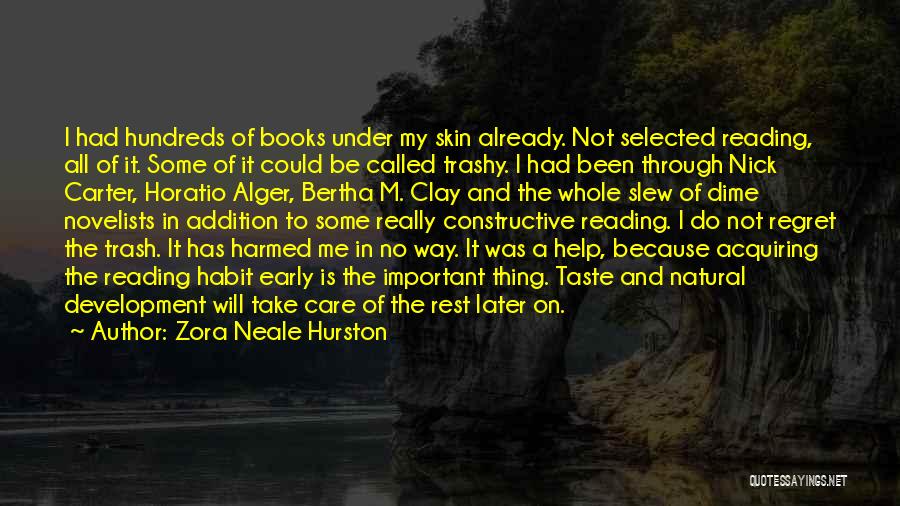 Zora Neale Hurston Quotes: I Had Hundreds Of Books Under My Skin Already. Not Selected Reading, All Of It. Some Of It Could Be