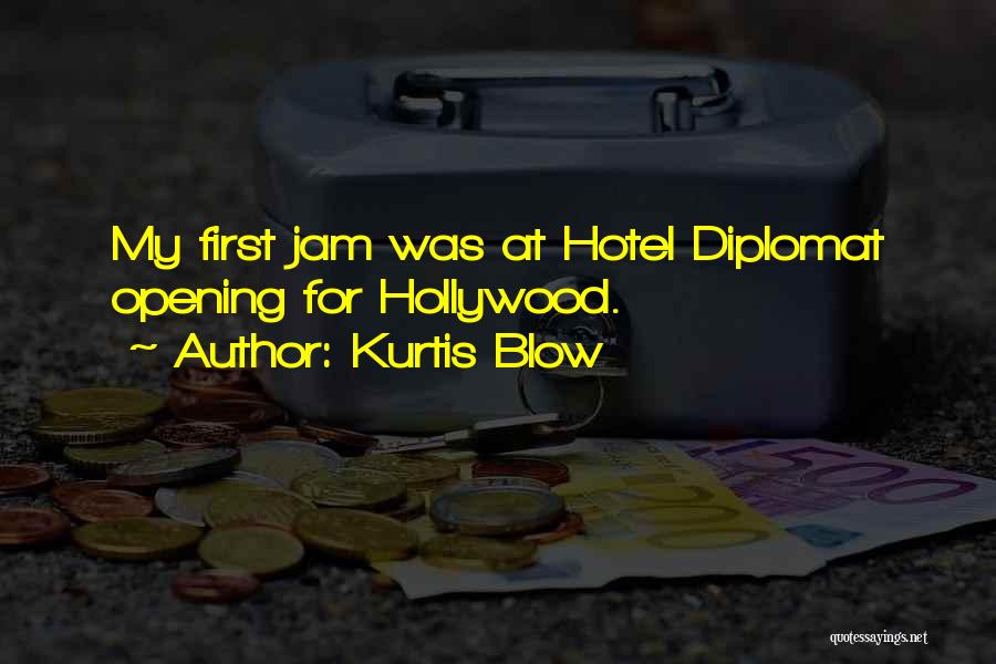 Kurtis Blow Quotes: My First Jam Was At Hotel Diplomat Opening For Hollywood.