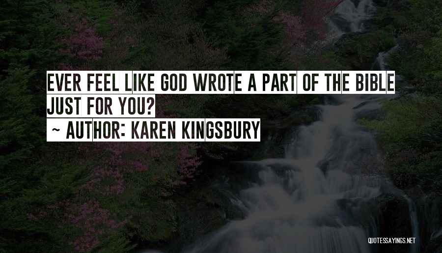 Karen Kingsbury Quotes: Ever Feel Like God Wrote A Part Of The Bible Just For You?