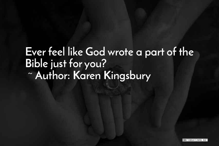 Karen Kingsbury Quotes: Ever Feel Like God Wrote A Part Of The Bible Just For You?