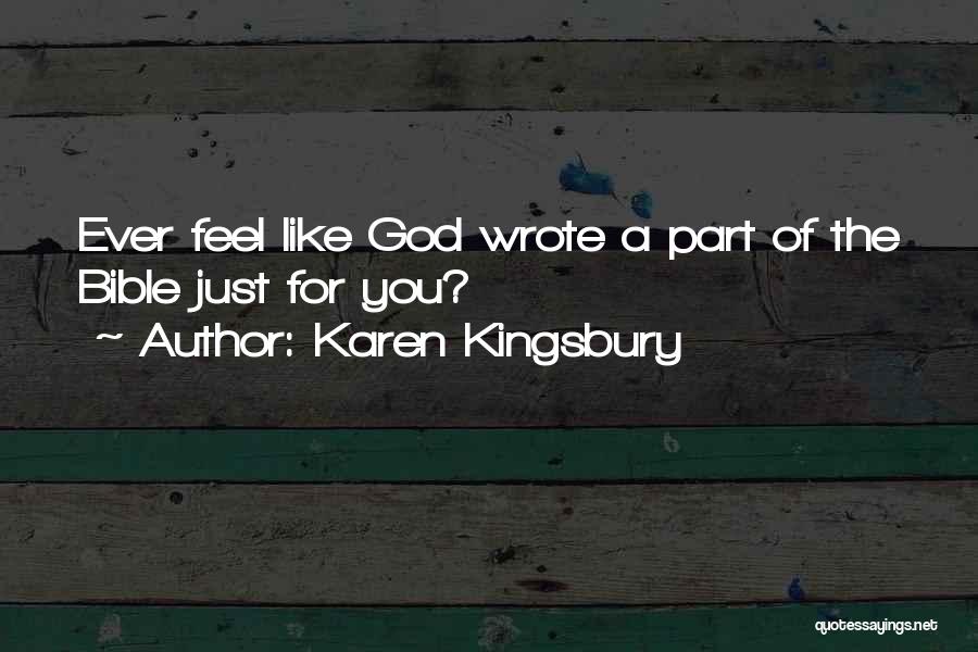 Karen Kingsbury Quotes: Ever Feel Like God Wrote A Part Of The Bible Just For You?