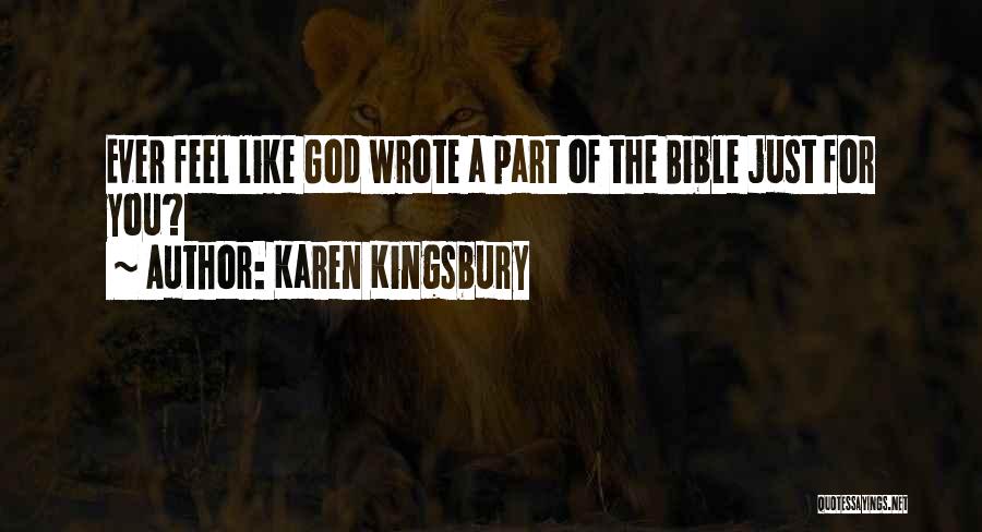 Karen Kingsbury Quotes: Ever Feel Like God Wrote A Part Of The Bible Just For You?