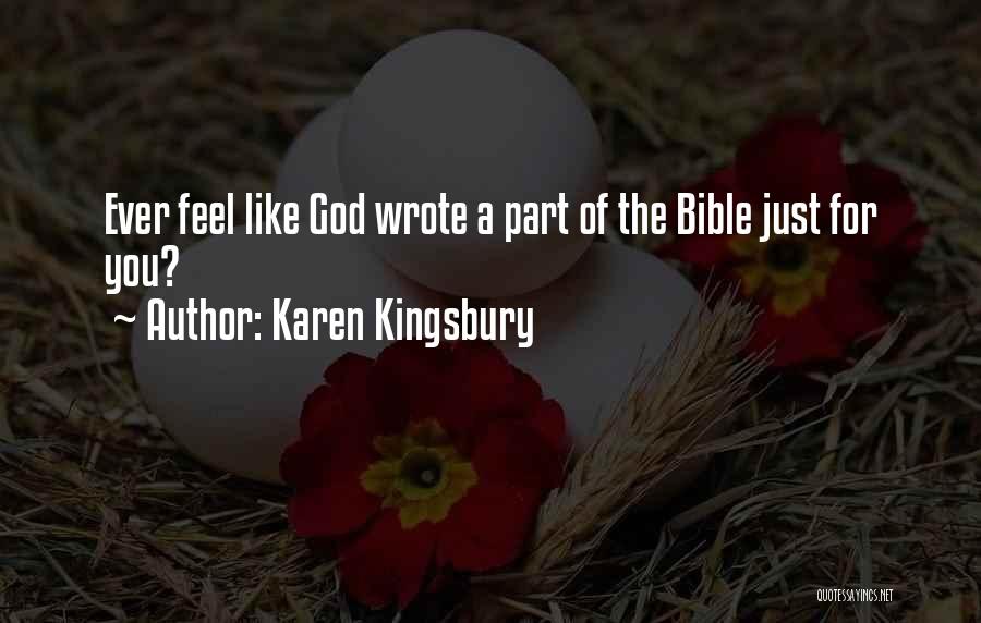 Karen Kingsbury Quotes: Ever Feel Like God Wrote A Part Of The Bible Just For You?