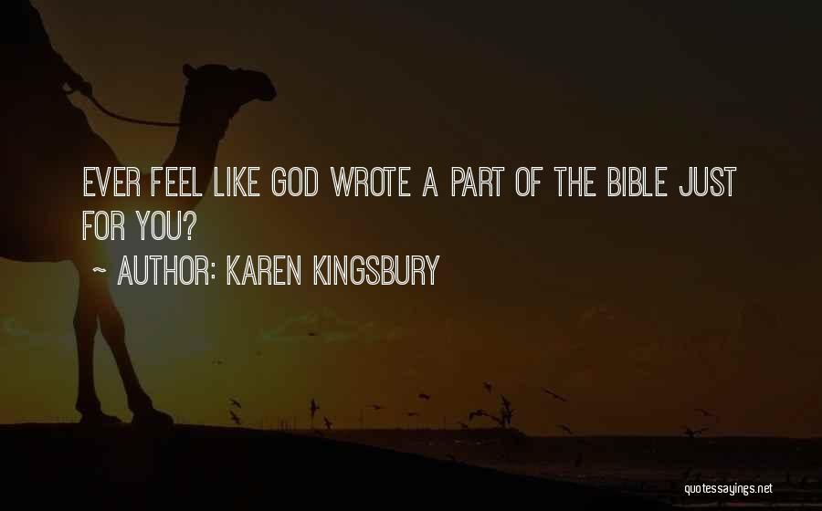 Karen Kingsbury Quotes: Ever Feel Like God Wrote A Part Of The Bible Just For You?