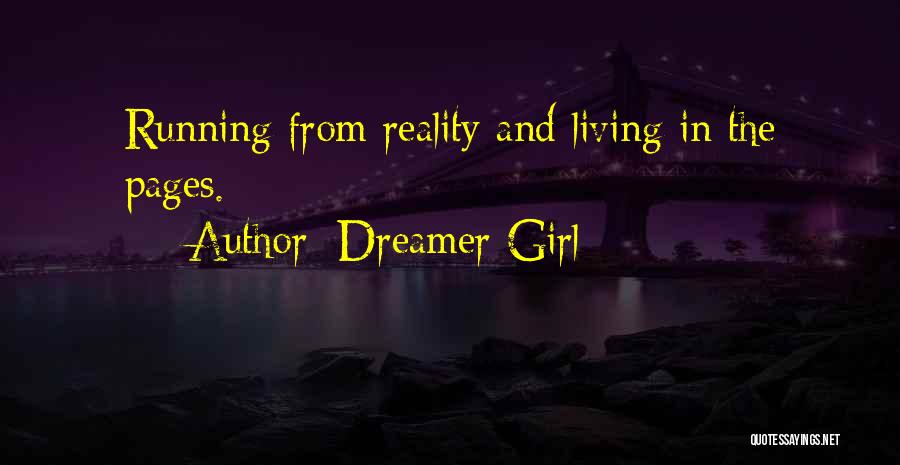 Dreamer Girl Quotes: Running From Reality And Living In The Pages.