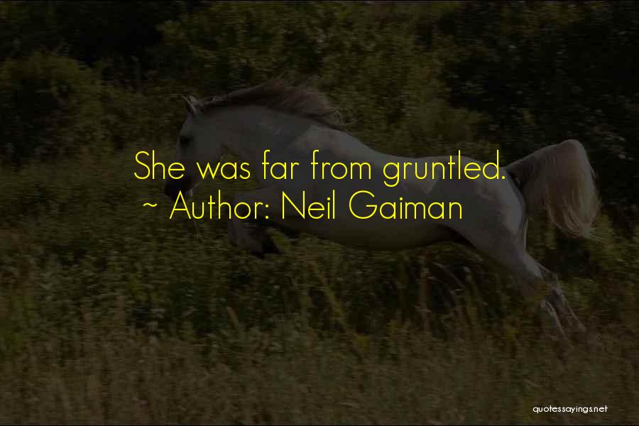 Neil Gaiman Quotes: She Was Far From Gruntled.