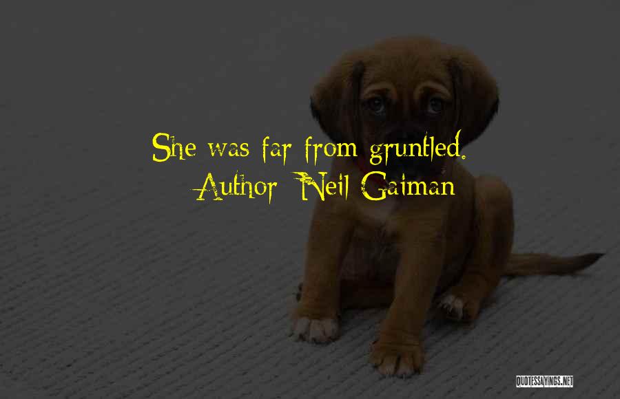 Neil Gaiman Quotes: She Was Far From Gruntled.