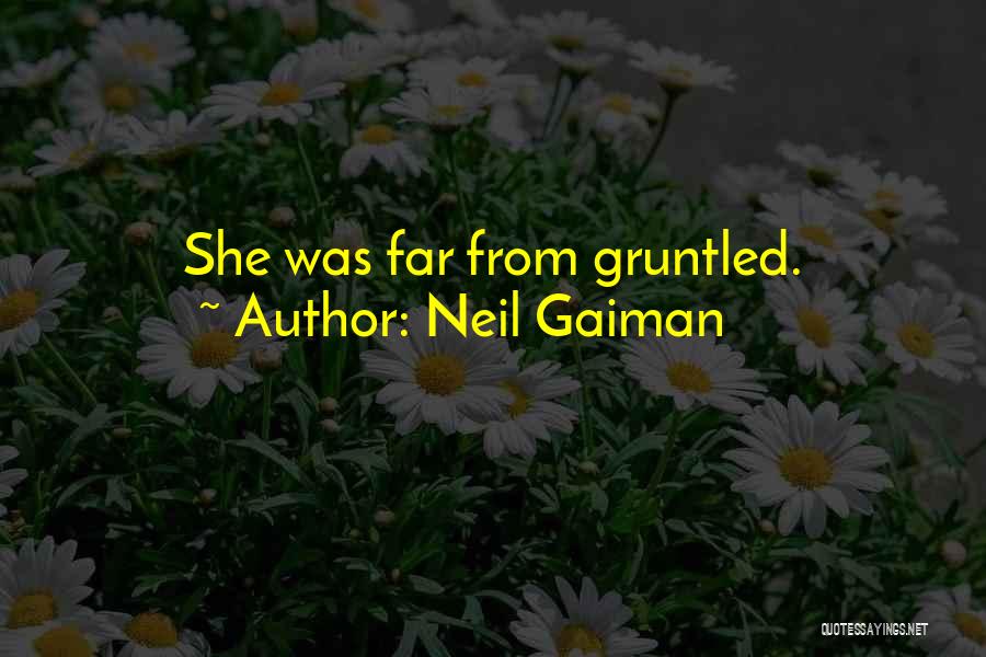 Neil Gaiman Quotes: She Was Far From Gruntled.
