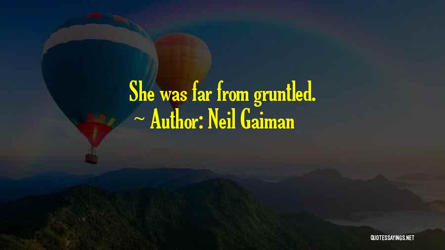 Neil Gaiman Quotes: She Was Far From Gruntled.