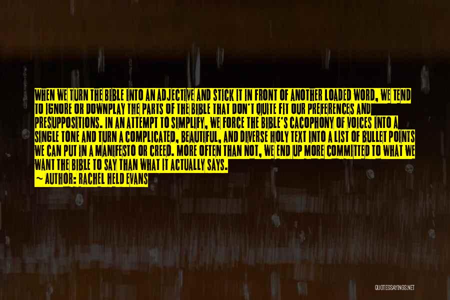Rachel Held Evans Quotes: When We Turn The Bible Into An Adjective And Stick It In Front Of Another Loaded Word, We Tend To