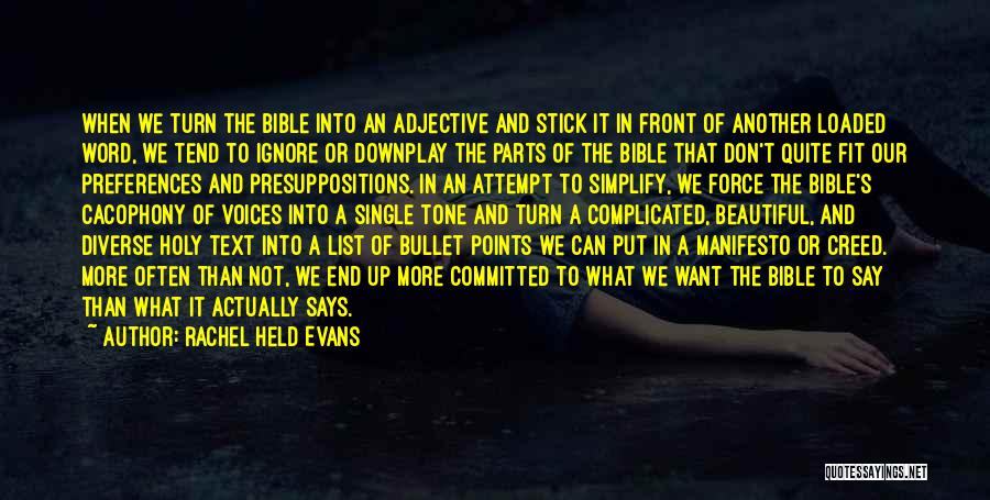 Rachel Held Evans Quotes: When We Turn The Bible Into An Adjective And Stick It In Front Of Another Loaded Word, We Tend To