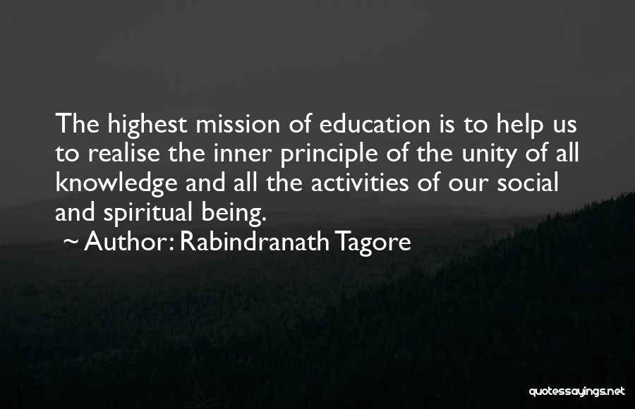 Rabindranath Tagore Quotes: The Highest Mission Of Education Is To Help Us To Realise The Inner Principle Of The Unity Of All Knowledge