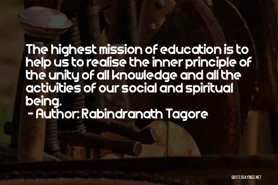 Rabindranath Tagore Quotes: The Highest Mission Of Education Is To Help Us To Realise The Inner Principle Of The Unity Of All Knowledge