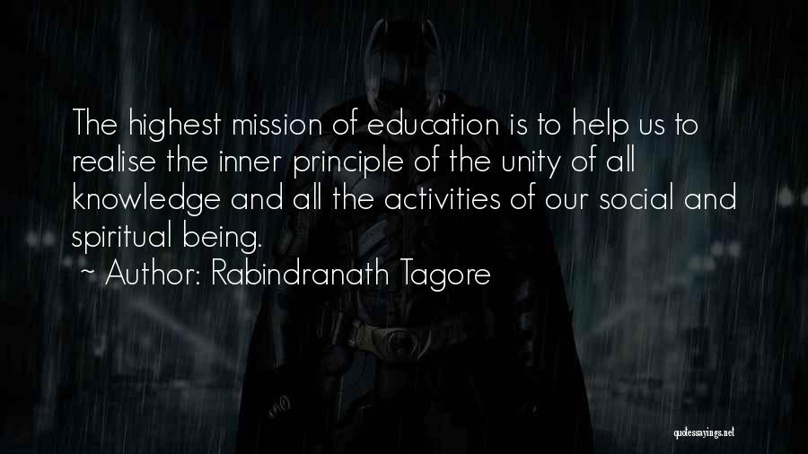 Rabindranath Tagore Quotes: The Highest Mission Of Education Is To Help Us To Realise The Inner Principle Of The Unity Of All Knowledge