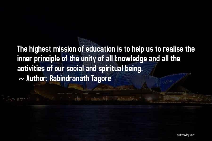 Rabindranath Tagore Quotes: The Highest Mission Of Education Is To Help Us To Realise The Inner Principle Of The Unity Of All Knowledge