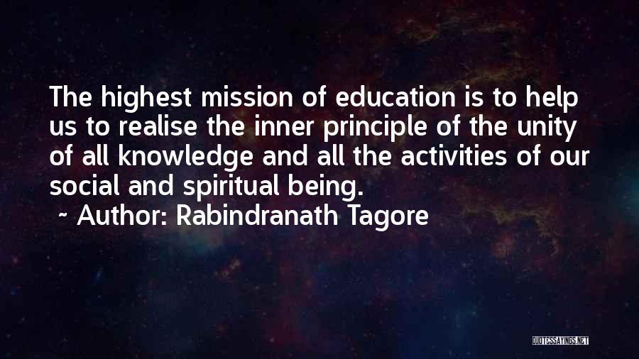 Rabindranath Tagore Quotes: The Highest Mission Of Education Is To Help Us To Realise The Inner Principle Of The Unity Of All Knowledge