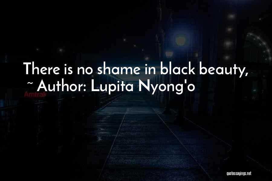 Lupita Nyong'o Quotes: There Is No Shame In Black Beauty,