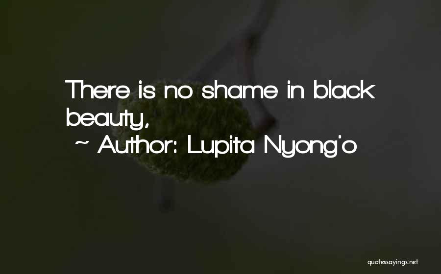 Lupita Nyong'o Quotes: There Is No Shame In Black Beauty,