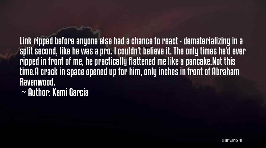 Kami Garcia Quotes: Link Ripped Before Anyone Else Had A Chance To React - Dematerializing In A Split Second, Like He Was A