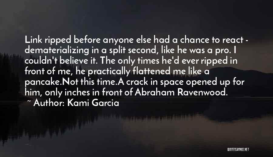 Kami Garcia Quotes: Link Ripped Before Anyone Else Had A Chance To React - Dematerializing In A Split Second, Like He Was A