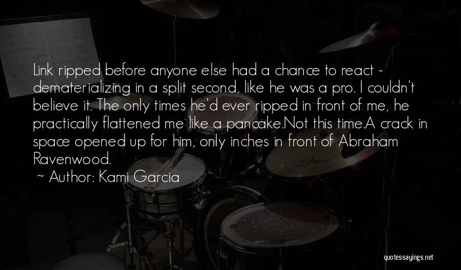 Kami Garcia Quotes: Link Ripped Before Anyone Else Had A Chance To React - Dematerializing In A Split Second, Like He Was A