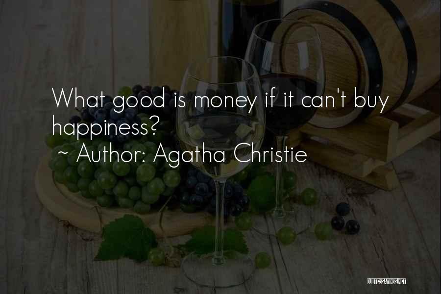 Agatha Christie Quotes: What Good Is Money If It Can't Buy Happiness?