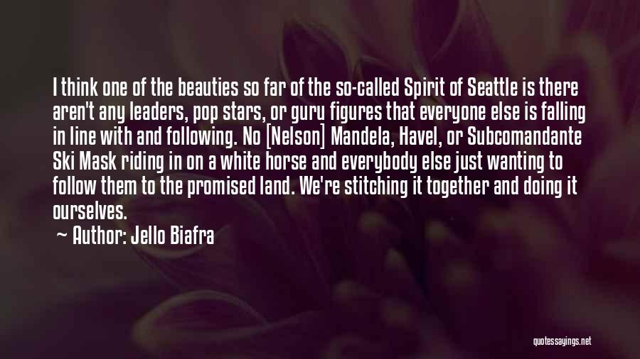Jello Biafra Quotes: I Think One Of The Beauties So Far Of The So-called Spirit Of Seattle Is There Aren't Any Leaders, Pop