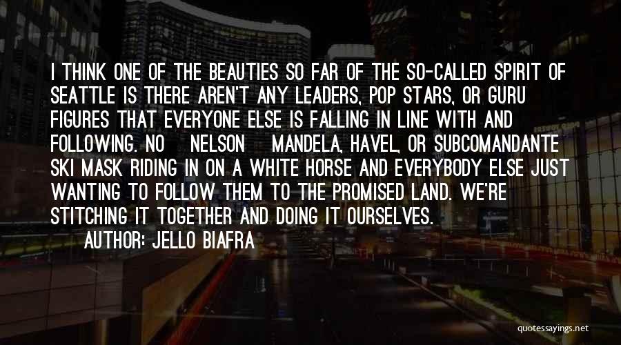 Jello Biafra Quotes: I Think One Of The Beauties So Far Of The So-called Spirit Of Seattle Is There Aren't Any Leaders, Pop