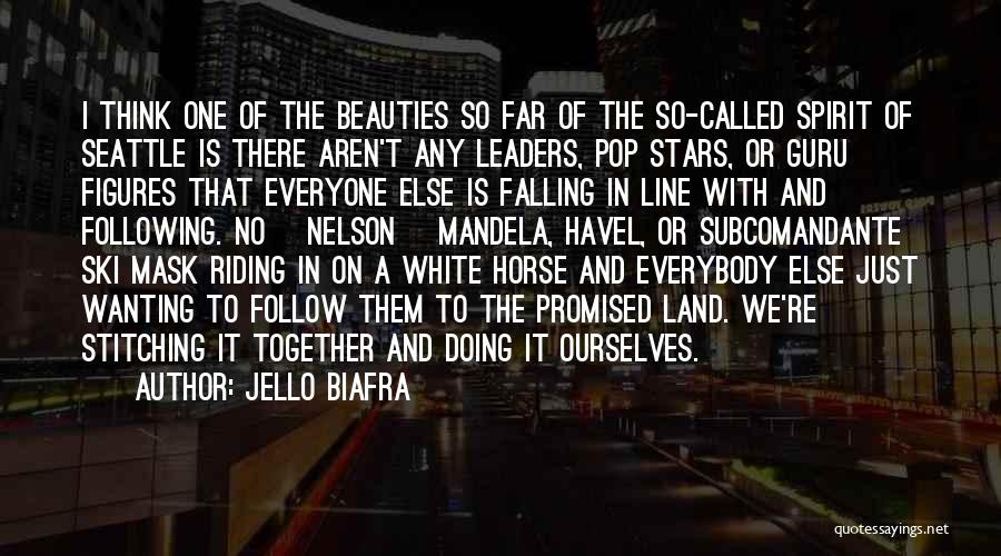 Jello Biafra Quotes: I Think One Of The Beauties So Far Of The So-called Spirit Of Seattle Is There Aren't Any Leaders, Pop