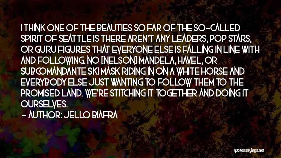 Jello Biafra Quotes: I Think One Of The Beauties So Far Of The So-called Spirit Of Seattle Is There Aren't Any Leaders, Pop